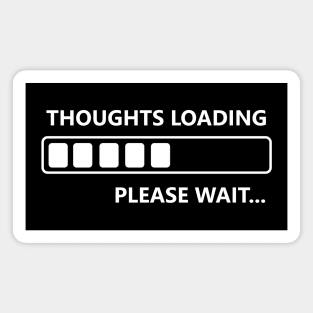 Thoughts Loading Magnet